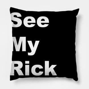 Wanna See My Rick Face - White Lettering Pillow