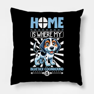 Home is with my Bluetick Coonhound Pillow