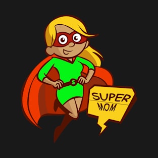 Super Mom Mom T-shirt T-Shirt