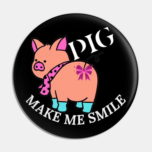 PIG MAKE ME HAPPY Pin by Hey DeePee