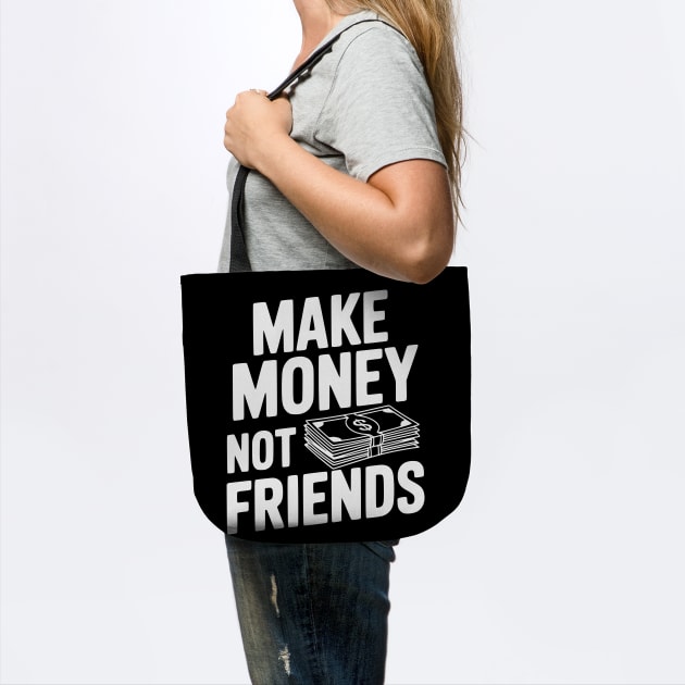 Make Money Not Friends by Frank Ring