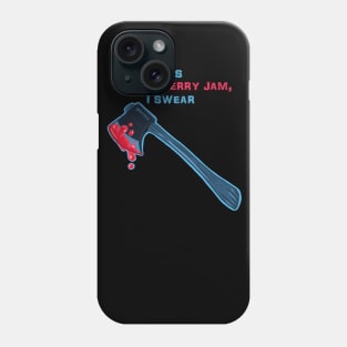 It's Strawberry Jam, I swear Phone Case