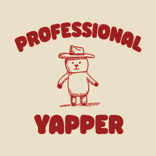 Professional Yapper, What Is Bro Yapping About, Certified Yapper Meme Y2k T-Shirt