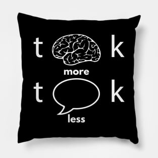 Think More Talk Less Positivity Motivational Pillow