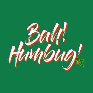 Bah! Humbug! T-Shirt