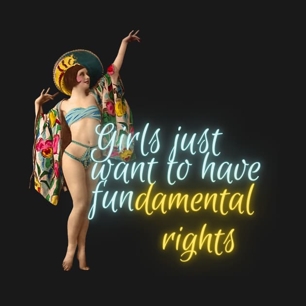 Girls Just Want Fundamental Rights Vintage Dancer by She Gets Creative