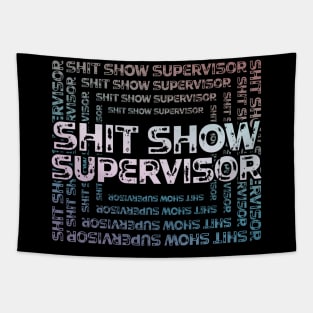 Shit Show Supervisor - sarcastic gift idea Tapestry