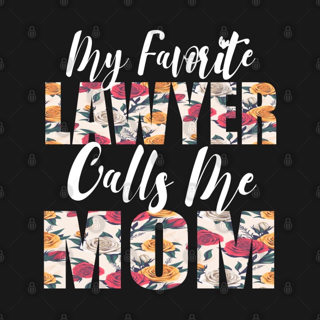 My Favorite Lawyer Calls Me MOM by FabulousDesigns