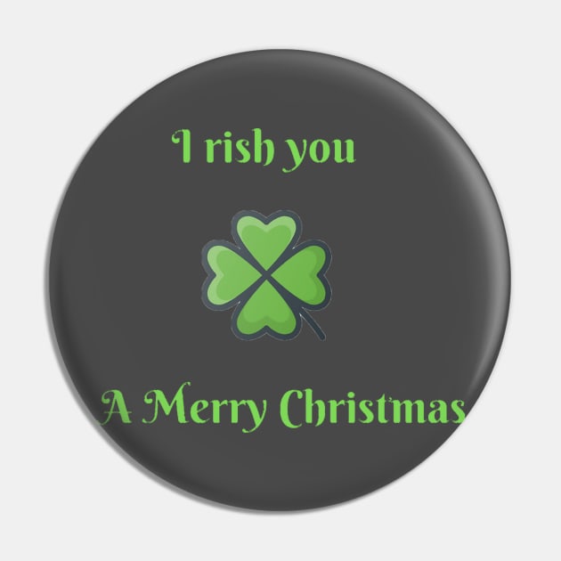 Irish you a Merry Christmas Pin by Monkyman91