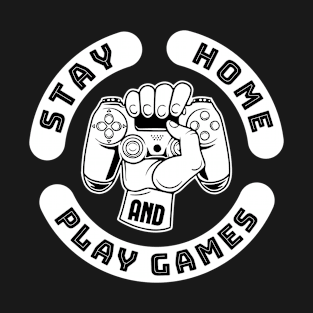 STAY CALM AND PLAY GAMES T-Shirt