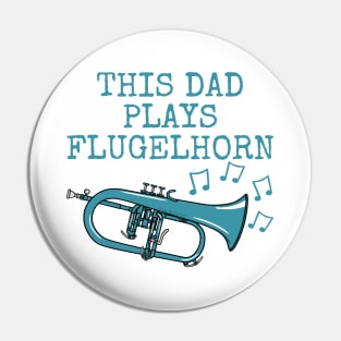 This Dad Plays Flugelhorn, Hornist Brass Musician Father's Day Pin