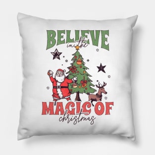 Believe in the magic of Christmas Pillow