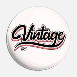 Vintage since 2001 Pin