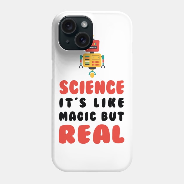 Science it’s like a magic but real t-shirt Phone Case by SheMayKeL