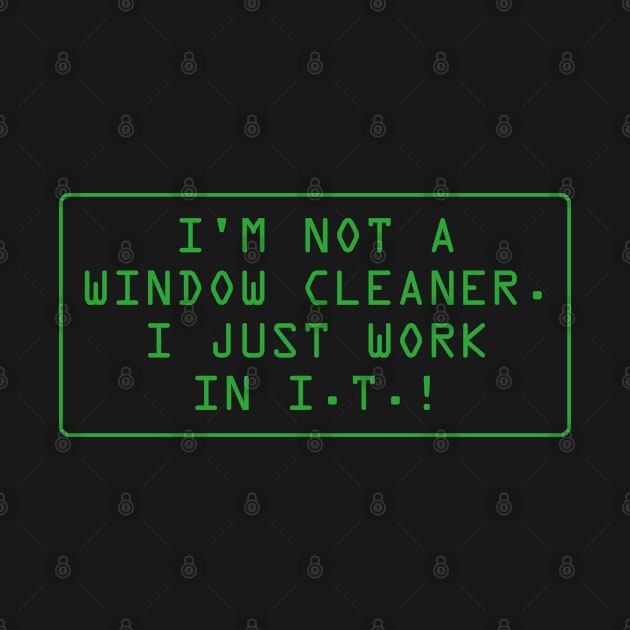 I'm not a window cleaner. (no background) by dflynndesigns