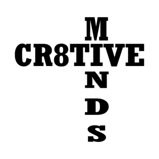 Cr8TIVE MINDS! T-Shirt