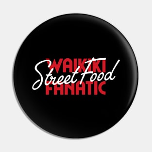 Waikiki Street Food Fanatic Pin