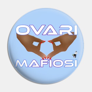 Ovary Mafia 1 Pin