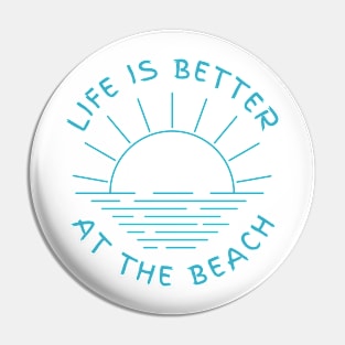 Life is better at the beach Pin