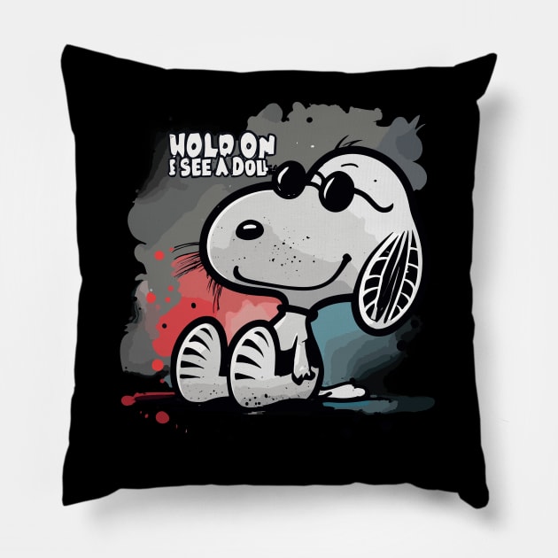 Dog Distraction - Hold On I See a dog Pillow by kknows