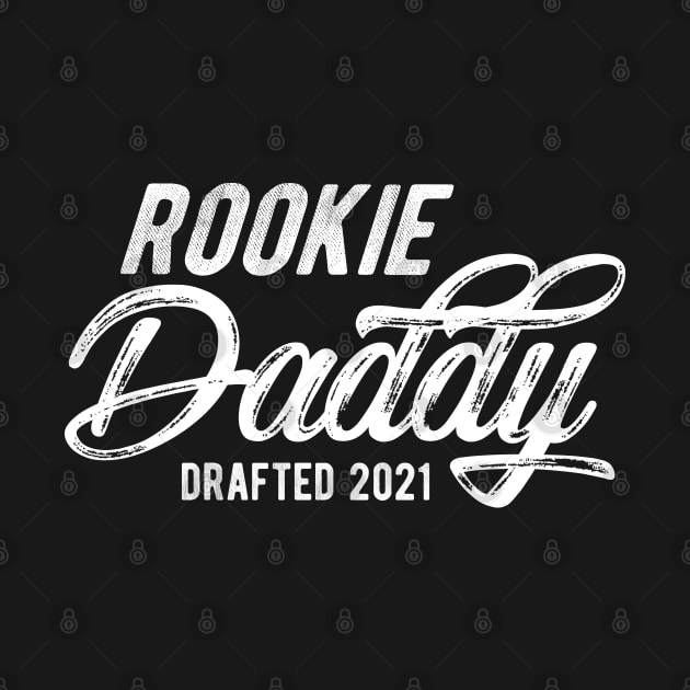 Rookie Daddy Drafted 2021 by KC Happy Shop