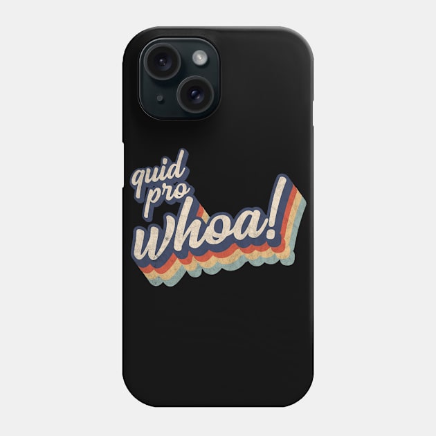 Vintage Quid Pro Quo, Quid Pro Whoa Impeach Trump Protest Phone Case by YourGoods