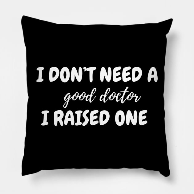 I don't need a good doctor Pillow by MikeMeineArts