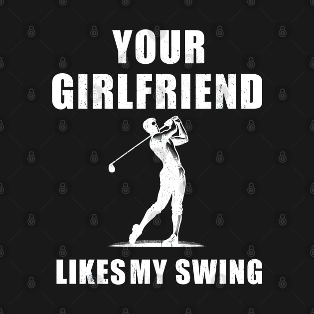 Funny Baseball Your Girlfriend Likes My Swing T-Shirt by Teekingdom