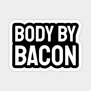 body by bacon white Magnet