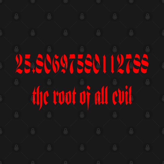 The Root Of All Evil Math Geek Humor Gothic Red Text by taiche