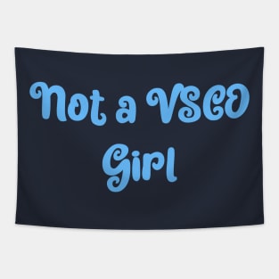 Not a VSCO girl Tapestry