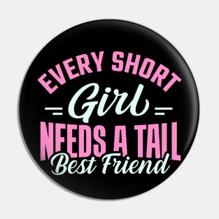 every short girl needs a tall best friend Pin