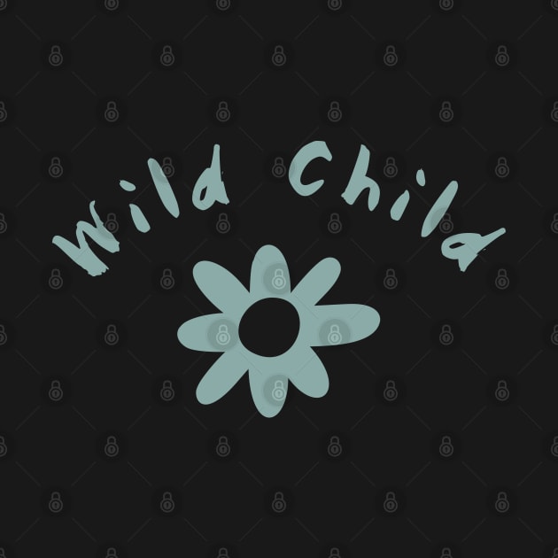 Wild Child by That Cheeky Tee