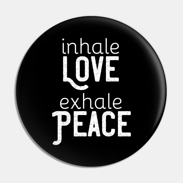 Inhale Love Exhale Peace Spiritual Pin by mstory