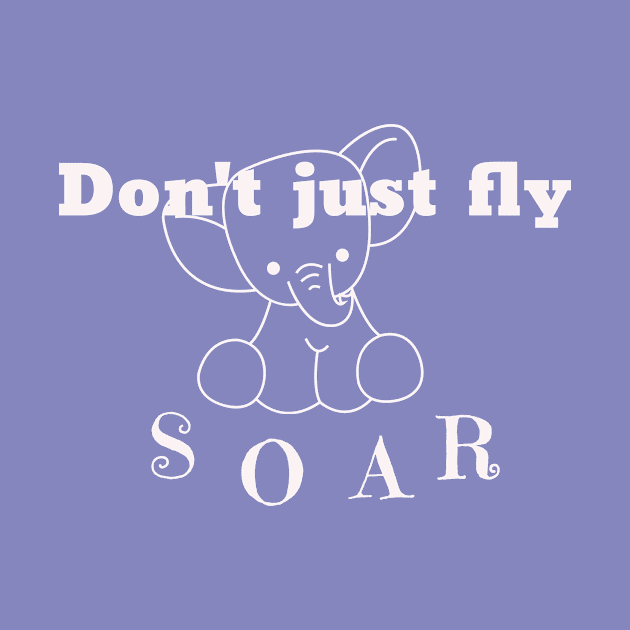 don't just fly soar by Laddawanshop