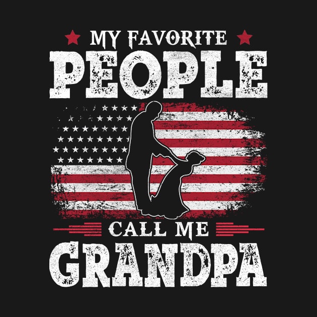 My Favorite People Call Me Grandpa US Flag Funny Dad Gifts Fathers Day by Shops PR