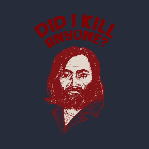 Charles Manson - Did I kill anyone? by AlinaPlesia