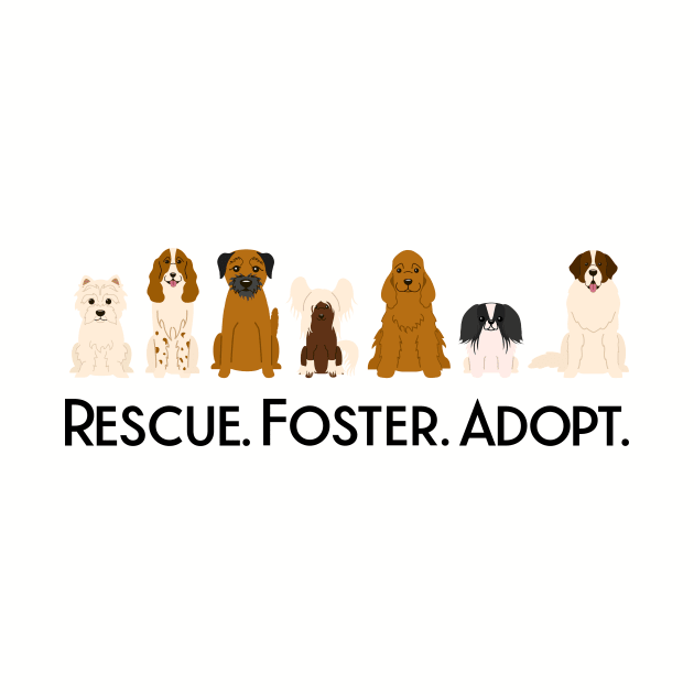 Rescue Foster Adopt Dogs by chrissyloo