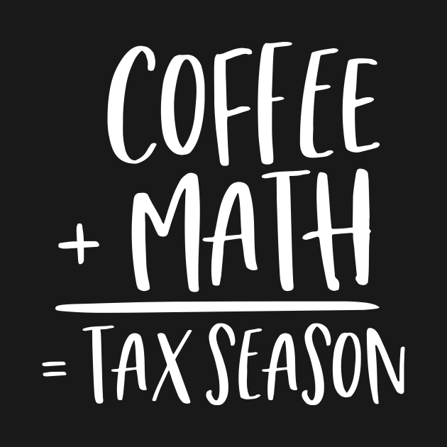 Coffee + Math = Tax Season by thingsandthings