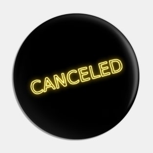 Yellow Neon Canceled Sign Pin