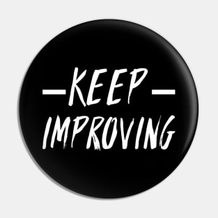 Keep Improving Pin