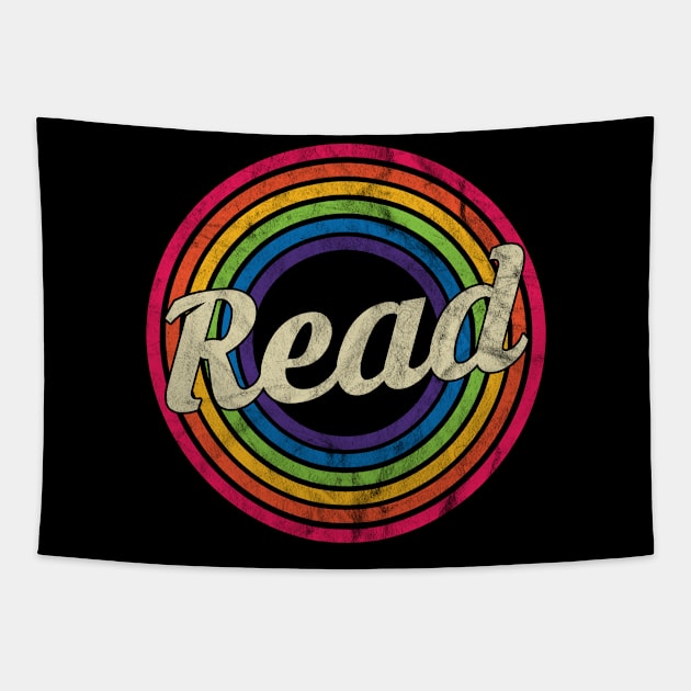 Read - Retro Rainbow Faded-Style Tapestry by MaydenArt