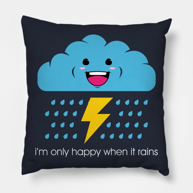 Only happy when it rains. Pillow by tokebi