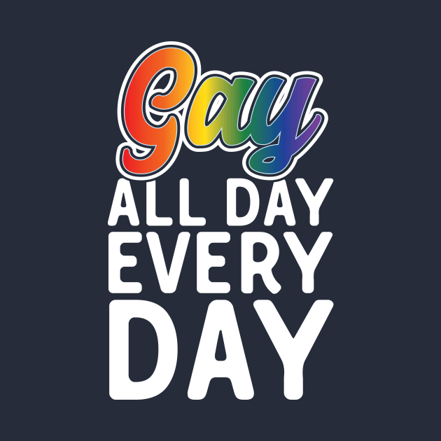 Gay All Day Every Day by Eugenex