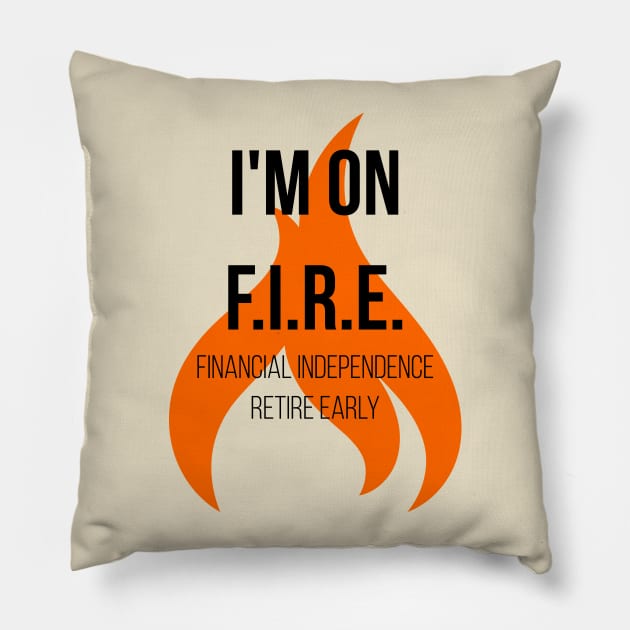 Financial Independence Retire Early FIRE Passive Income Freedom Pillow by rayrayray90