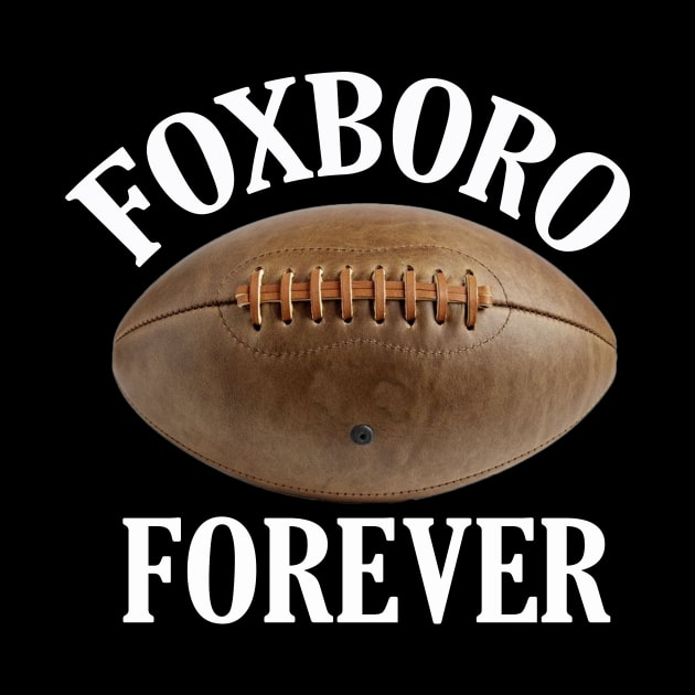 FOXBORO FOREVER by Cult Classics