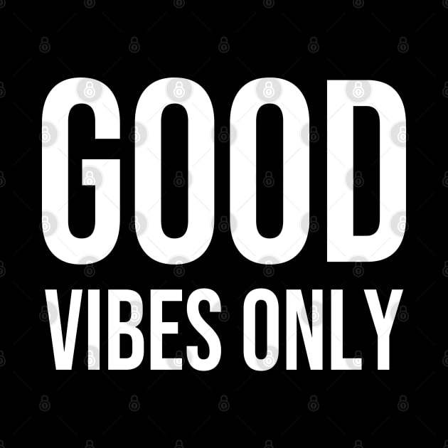 Good Vibes Only by StickSicky