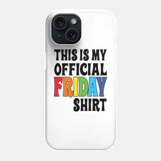 This is my official Friday shirt Phone Case