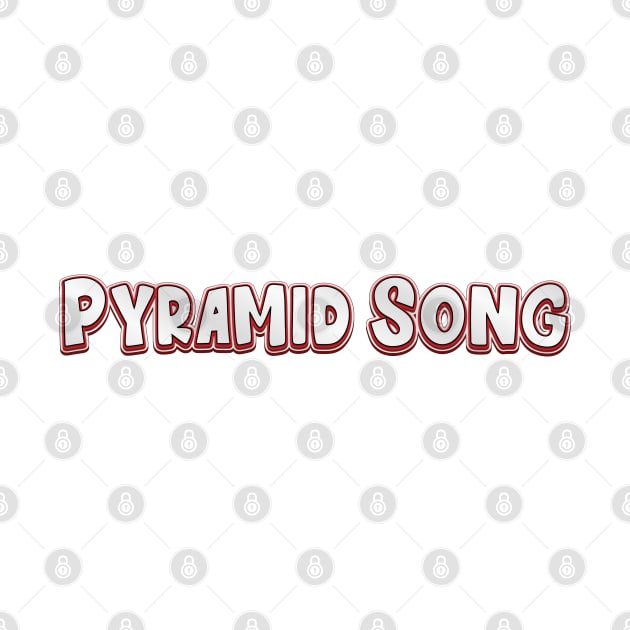 Pyramid Song (radiohead) by QinoDesign