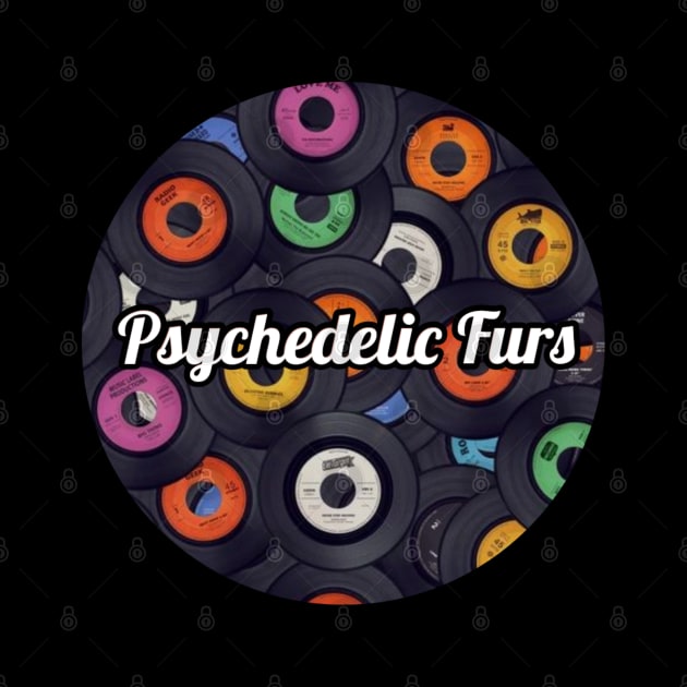 Psychedelic Furs / Vinyl Records Style by Mieren Artwork 